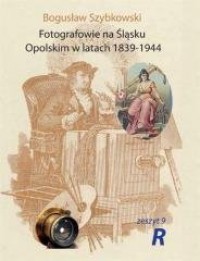 Fotografowie na Śląsku Opolskim. - okładka książki