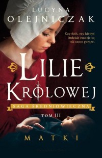 Lilie Królowej. Matki - okładka książki