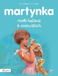 Martynka. Małe historie o zwierzętach - okładka książki