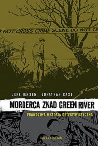 Morderca znad Green River. Prawdziwa - okładka książki