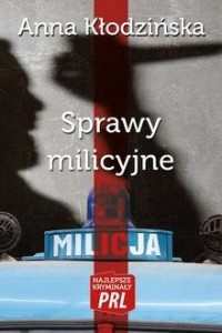 Sprawy milicyjne. Seria: Najlepsze - okładka książki