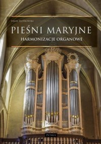 Pieśni maryjne. Harmonizacje organowe - okładka książki