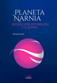 Planeta Narnia. Siedem sfer wyobraźni - okładka książki
