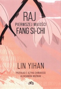Raj pierwszej miłości Fang Si-chi - okładka książki