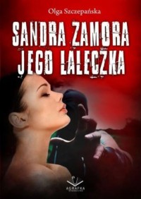 Sandra Zamora. Jego laleczka - okładka książki