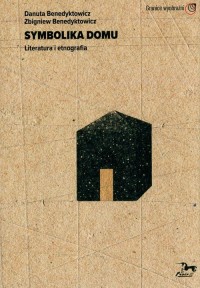 Symbolika domu. Literatura i etnografia - okładka książki
