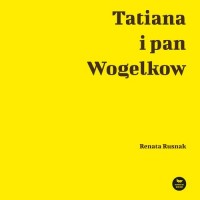 Tatiana i pan Wogelkow - okładka książki