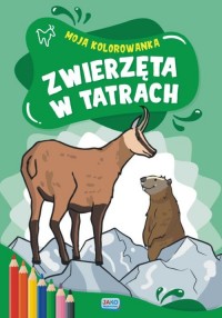 Zwierzęta w Tatrach kolorowanka - okładka książki