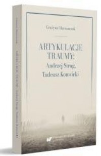 Artykulacje traumy: Andrzej Strug, - okładka książki