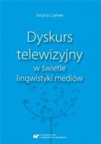 Dyskurs telewizyjny w świetle lingwistyki - okładka książki