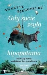 Gdy życie zsyła hipopotama - okładka książki
