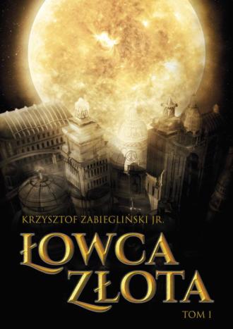Łowca Złota. Tom 1 - okładka książki