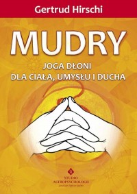 Mudry - joga dłoni dla ciała, umysłu - okładka książki