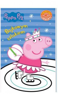 Peppa Pig. Bajkowym szlakiem - okładka książki