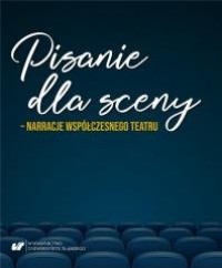 Pisanie dla sceny - narracje współczesnego - okładka książki