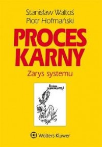 Proces karny. Zarys systemu - okładka książki