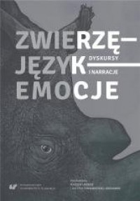 Zwierzę - Język - Emocje. Dyskursy - okładka książki