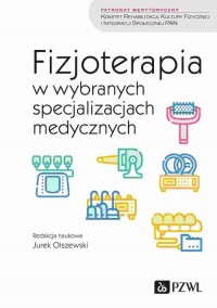 Fizjoterapia w wybranych specjalizacjach - okładka książki