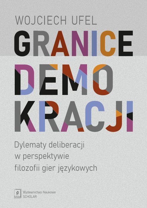 Granice demokracji. Dylematy deliberacji - okładka książki