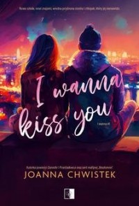 I Wanna Kiss You - okładka książki