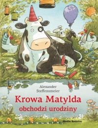 Krowa Matylda obchodzi urodziny. - okładka książki
