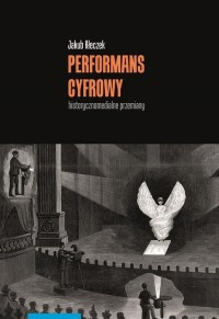 Performans cyfrowy - historycznomedialne - okładka książki