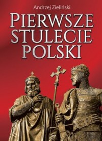 Pierwsze stulecie Polski - okładka książki