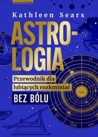 Astrologia. Przewodnik dla lubiących - okładka książki