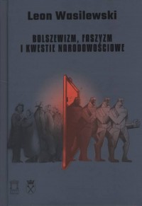 Bolszewizm, faszyzm i kwestie narodowościowe. - okładka książki