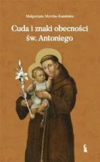Cuda i znaki obecności św. Antoniego - okładka książki