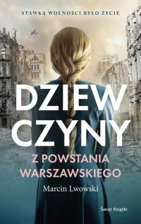 Dziewczyny z Powstania Warszawskiego - okładka książki