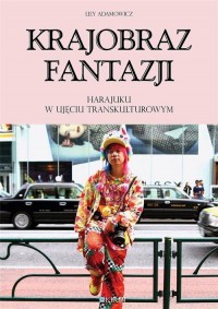 Krajobraz fantazji Harajuku w ujęciu - okładka książki
