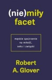 (Nie)miły facet. Męskie spojrzenie - okładka książki