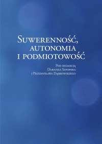 Suwerenność, autonomia i podmiotowość - okładka książki