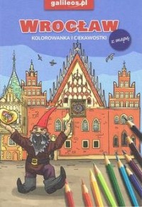 Wrocław - kolorowanka i ciekawostki - okładka książki