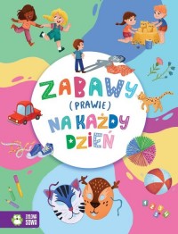 Zabawy (prawie) na każdy dzień - okładka książki