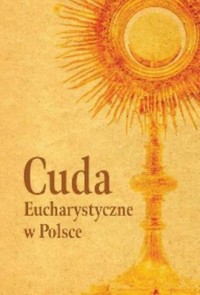 Cuda Eucharystyczne w Polsce - okładka książki