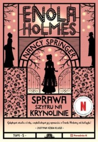 Enola Holmes Sprawa szyfru na krynolinie - okładka książki