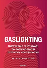 Gaslighting. Odzyskanie równowagi - okładka książki