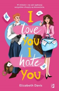 I love you, I hate you - okładka książki