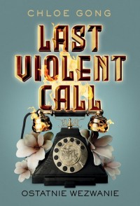 Last Violent Call Ostatnie wezwanie - okładka książki