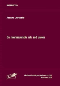 On nonmeasurable sets and unions - okładka książki