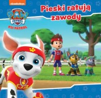 Pieski ratują zawody. Psi Patrol - okładka książki