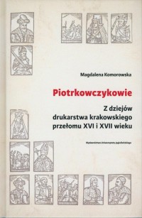 Piotrkowczykowie. Z dziejów drukarstwa - okładka książki