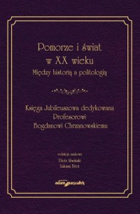Pomorze i świat w XX w. Między - okładka książki