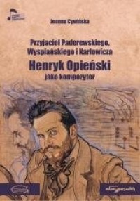 Przyjaciel Paderewskiego, Wyspiańskiego - okładka książki