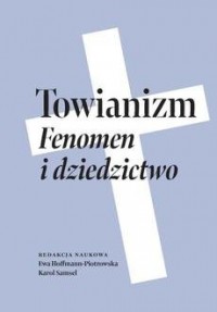 Towianizm. Fenomen i dziedzictwo - okładka książki