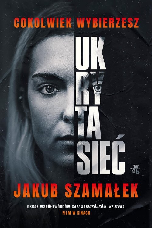 Ukryta sieć. Cokolwiek wybierzesz. - okładka książki