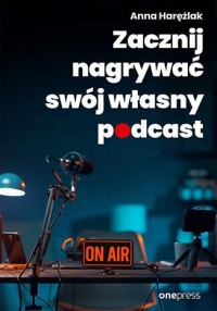 Zacznij nagrywać swój własny podcast - okładka książki