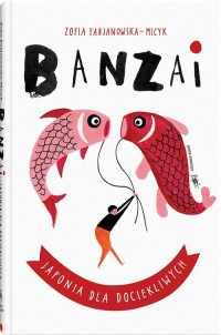 Banzai Japonia dla dociekliwych - okładka książki